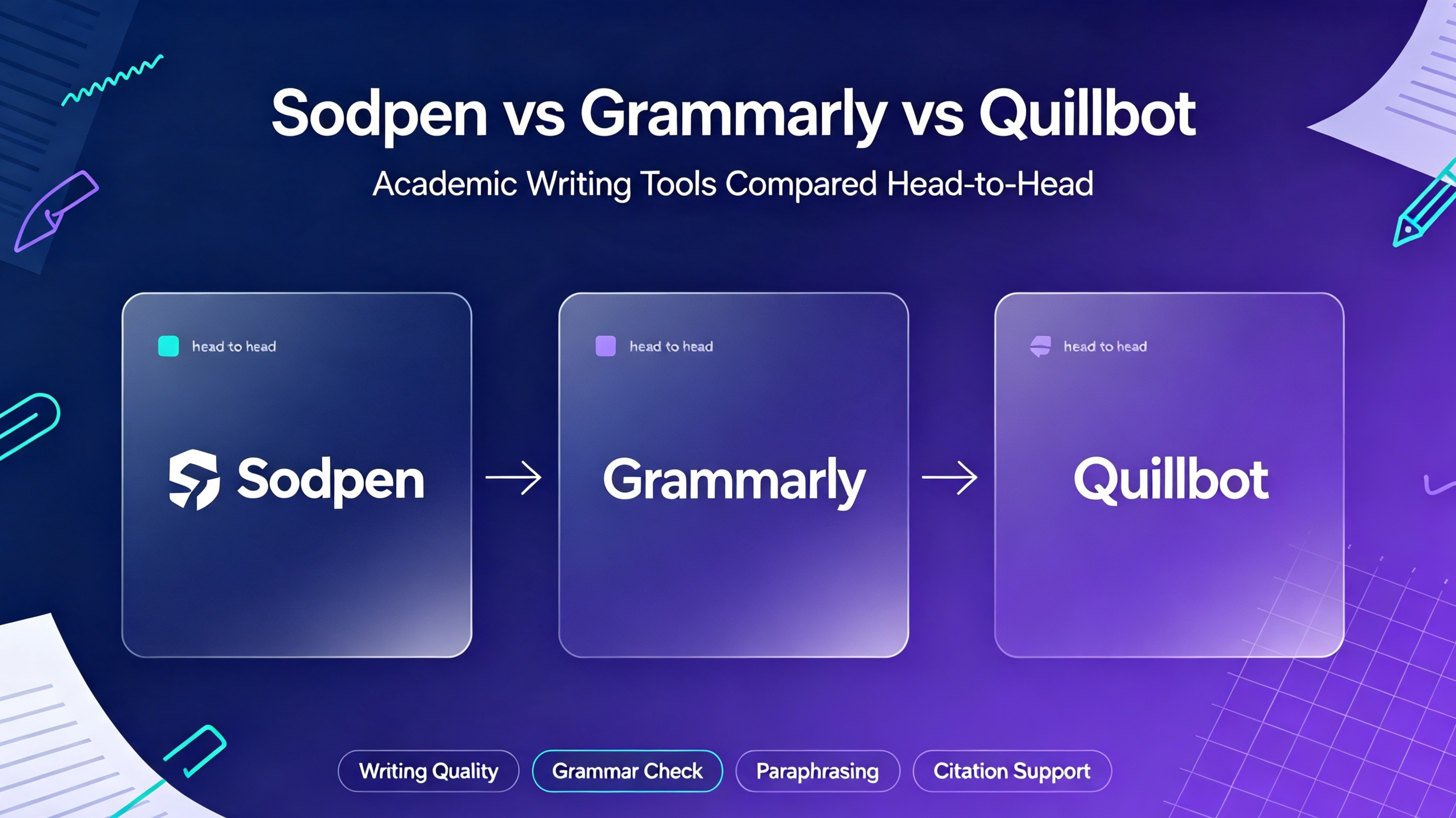 Sodpen vs Grammarly vs Quillbot: Academic Writing Tools Compared Head-to-Head